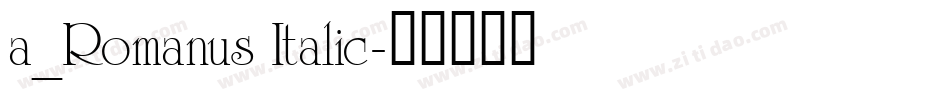 a_Romanus Italic字体转换